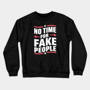 Genuine Vibes, No Time for Fake People Crewneck Sweatshirt